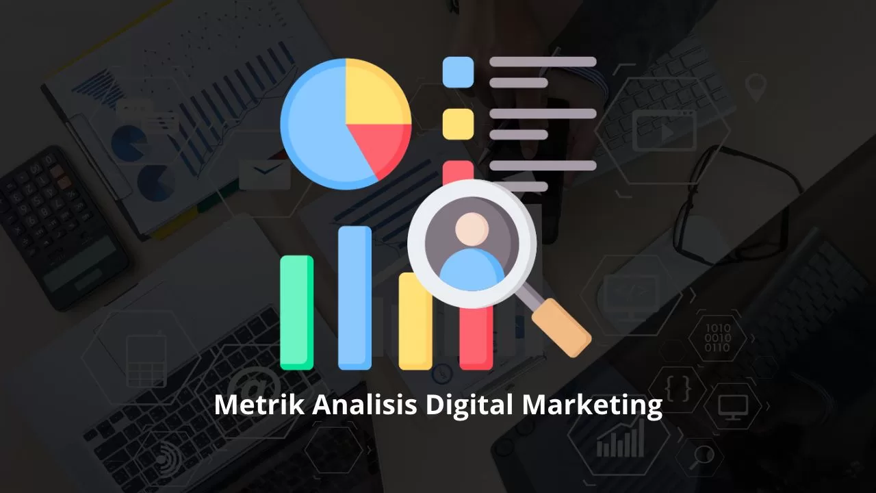 Metrik Analisis Digital Marketing